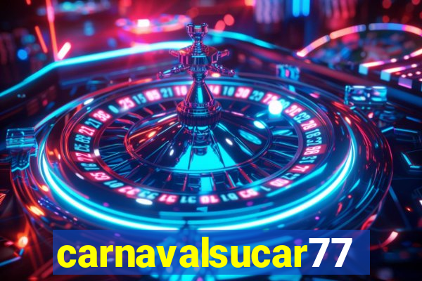 carnavalsucar777