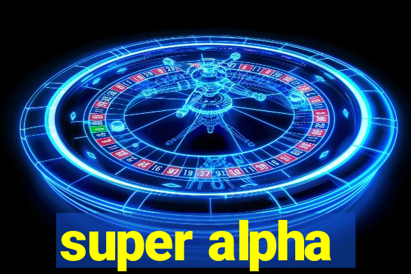 super alpha