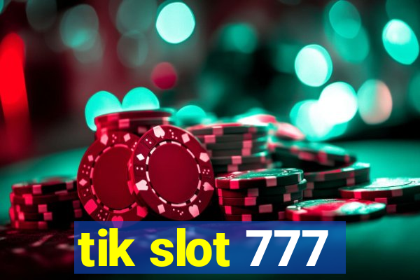 tik slot 777