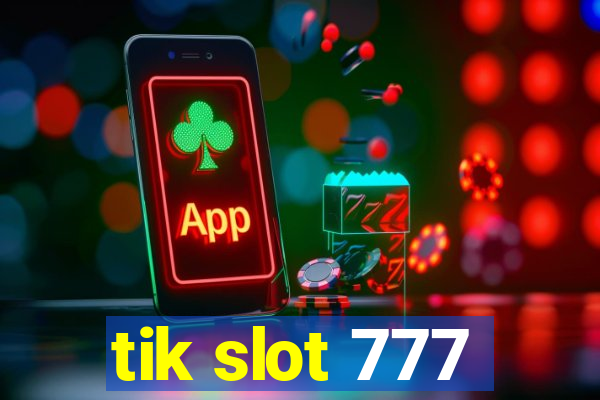 tik slot 777