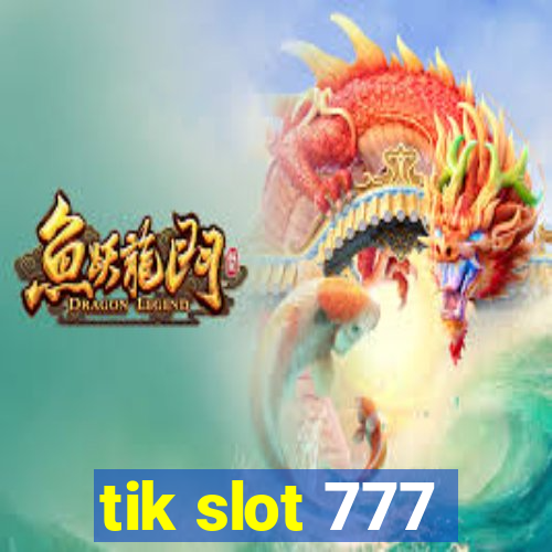 tik slot 777