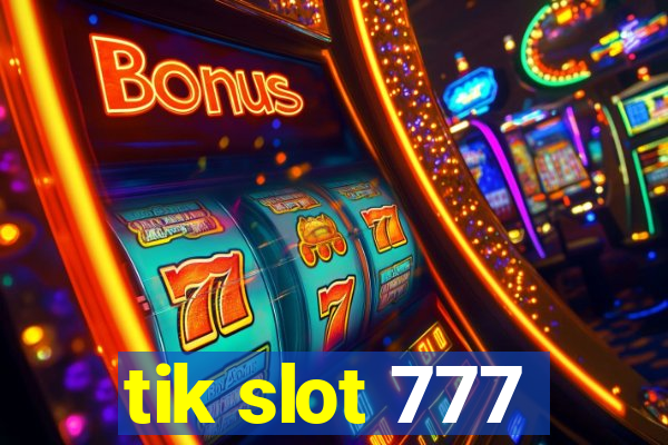 tik slot 777