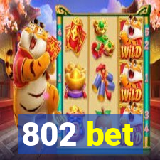 802 bet