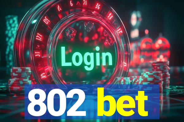 802 bet