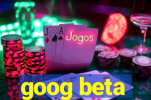 goog beta