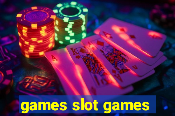 games slot games