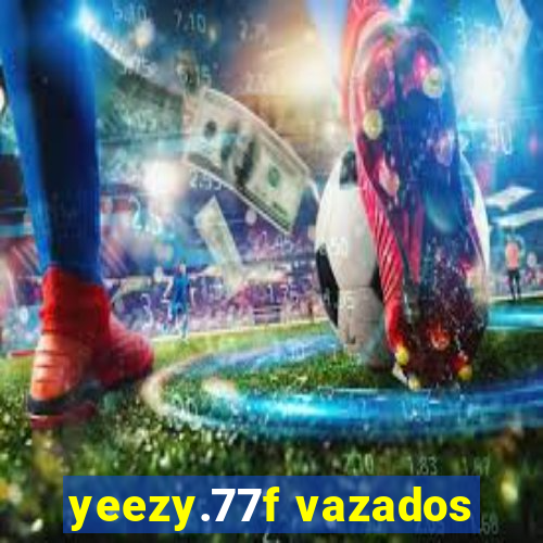 yeezy.77f vazados