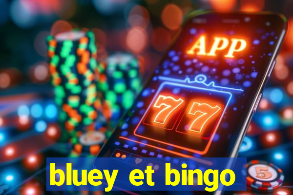 bluey et bingo