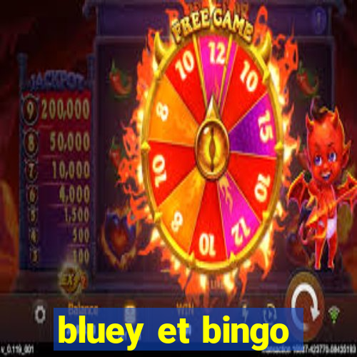 bluey et bingo