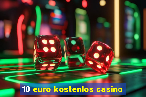 10 euro kostenlos casino