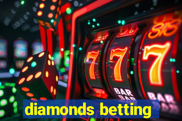 diamonds betting