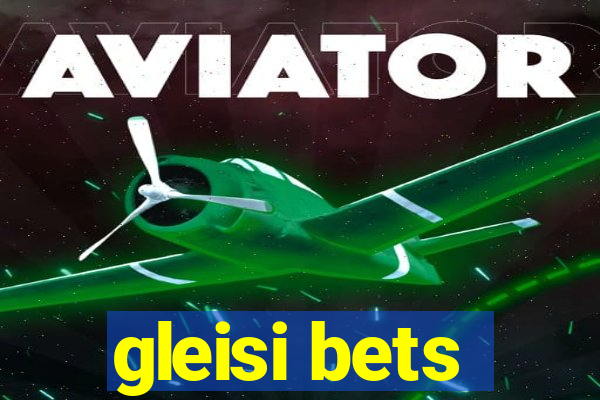 gleisi bets