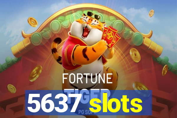 5637 slots