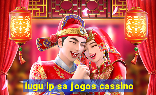 iugu ip sa jogos cassino