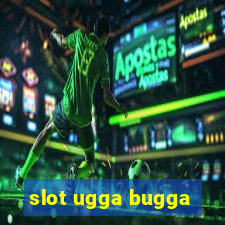 slot ugga bugga