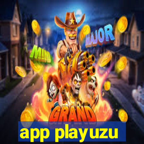 app playuzu