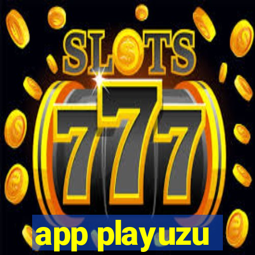 app playuzu