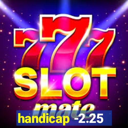 handicap -2.25