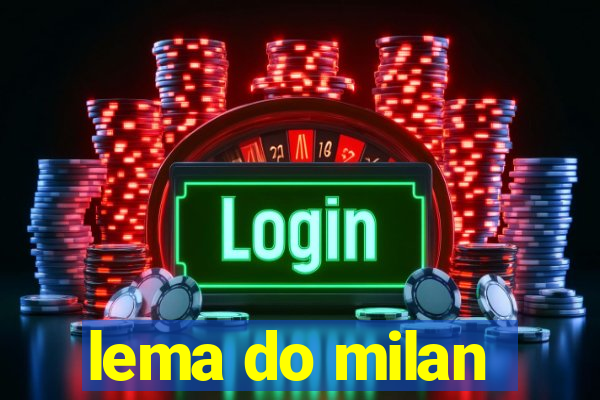 lema do milan