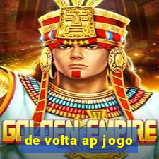 de volta ap jogo