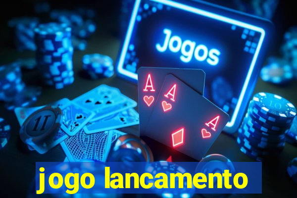 jogo lancamento