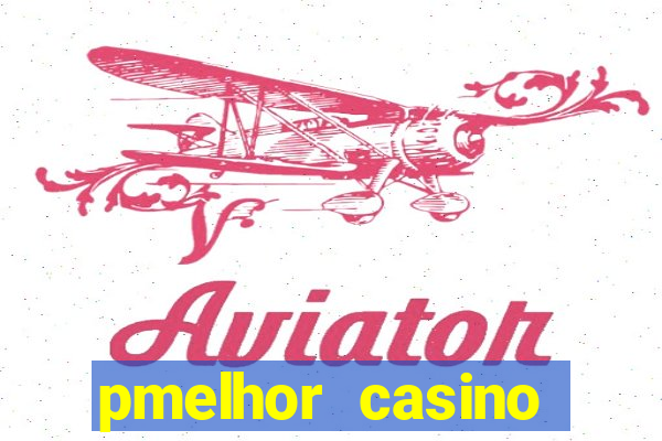 pmelhor casino online portugal