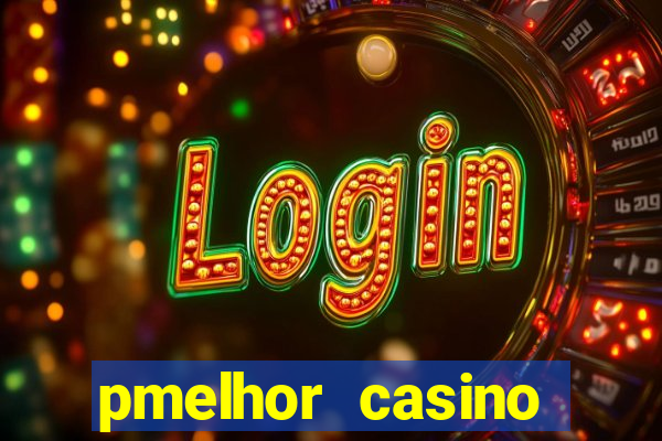 pmelhor casino online portugal