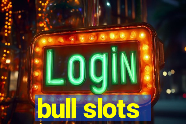 bull slots