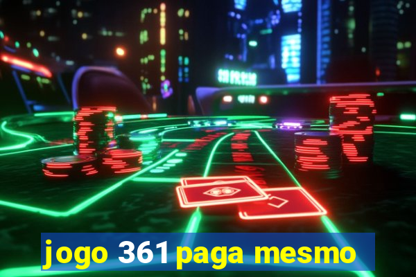 jogo 361 paga mesmo