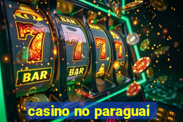 casino no paraguai