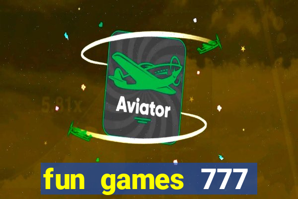 fun games 777 casino online