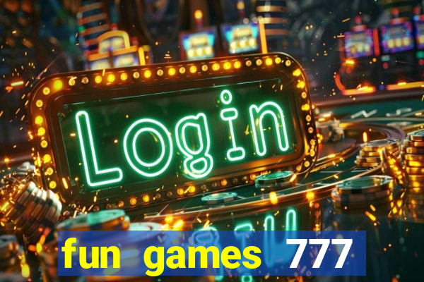 fun games 777 casino online