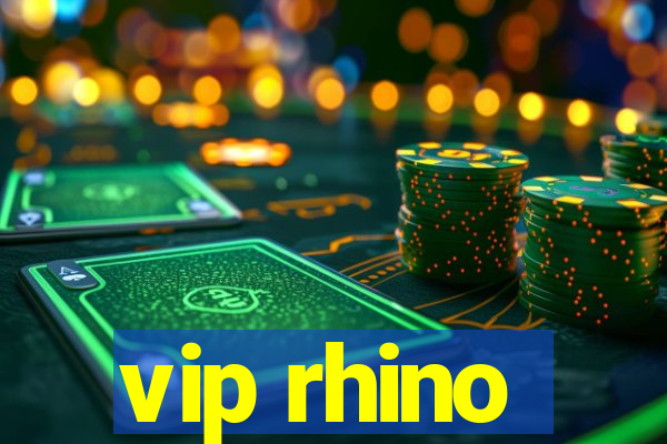 vip rhino