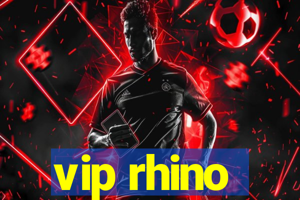 vip rhino