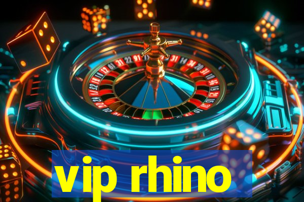 vip rhino