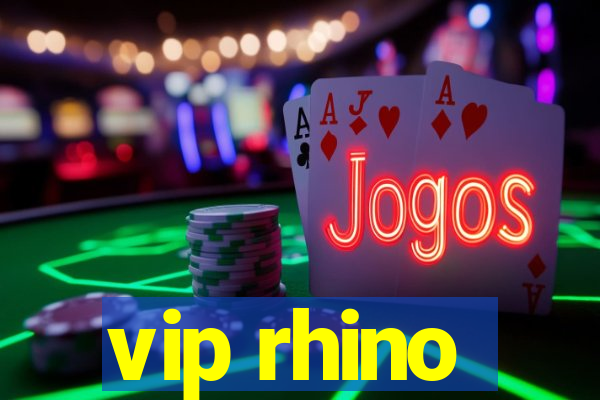 vip rhino