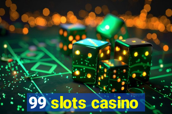 99 slots casino