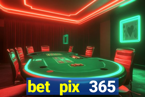 bet pix 365 apostas online