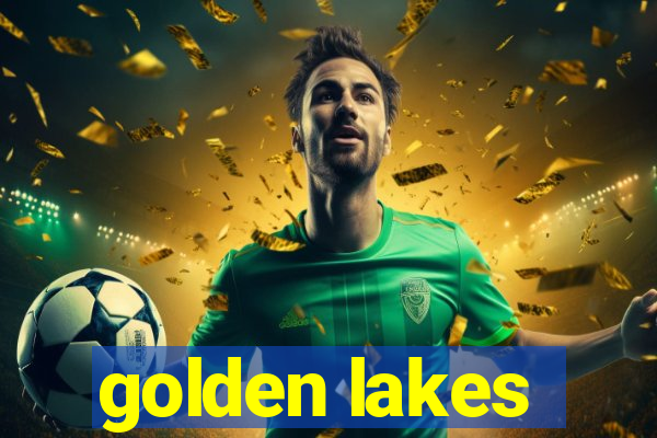 golden lakes