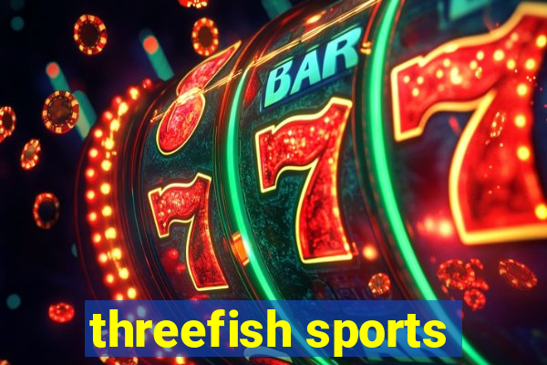 threefish sports