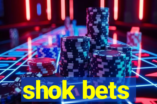 shok bets