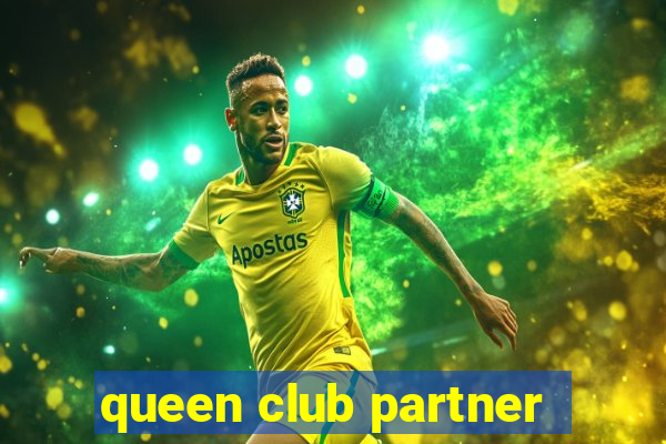 queen club partner