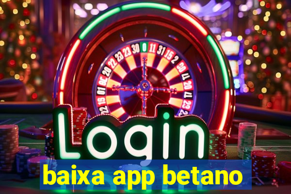 baixa app betano