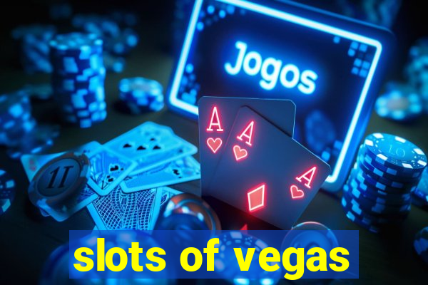 slots of vegas