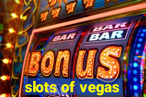 slots of vegas