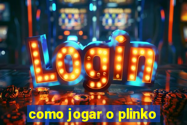 como jogar o plinko