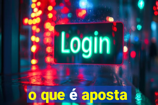 o que é aposta