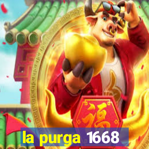 la purga 1668