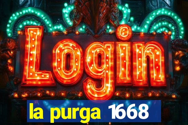 la purga 1668