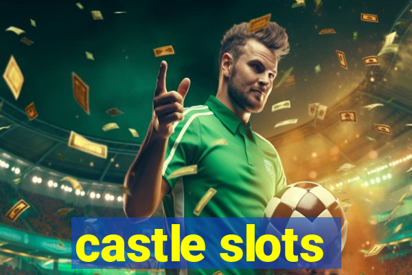 castle slots